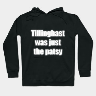 Tillinghast was the Patsy Hoodie